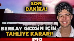 102 Gencimiz Dahil Berkay Gezgin tahliye edildi
