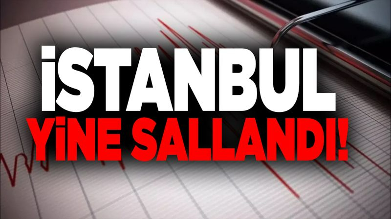 İstanbul Yine Sallandı!