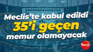 35’i geçen memur olamayacak