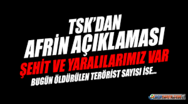 Afrin'de son dakika gelişmesi! TSK açıkladı: 8 asker şehit, 13 yaralı