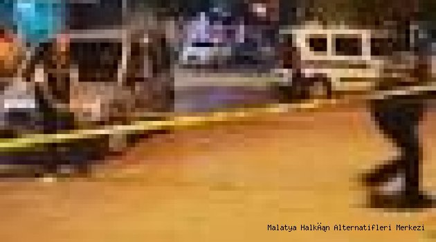 Malatya’da kafede oturanlara kurşun yağdırıp kaçtılar