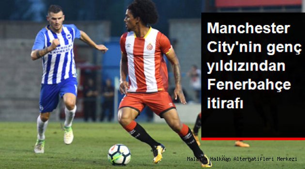 Manchester City'nin Girona'ya Kiraladığı Douglas Luiz: Fenerbahçe Benimle İlgilendi