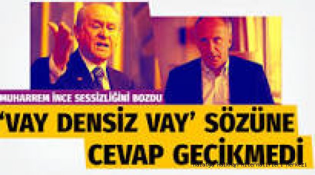 Muharrem İnce’den Devlet Bahçeli’ye sert cevap